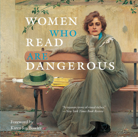 Women Who Read Are Dangerous Hardcover by Stefan Bollmann; Karen Joy Fowler
