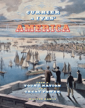 Currier & Ives' America Hardcover by Walton Rawls