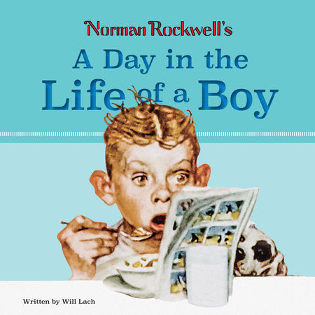 Norman Rockwell's A Day in the Life of a Boy Hardcover by Will Lach; Norman Rockwell