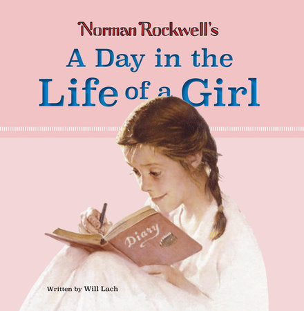 Norman Rockwell's A Day in the Life of a Girl Hardcover by Will Lach; Norman Rockwell