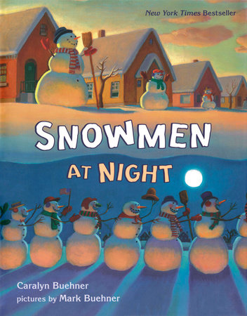Snowmen at Night Hardcover by Caralyn Buehner; Illustrated by Mark Buehner
