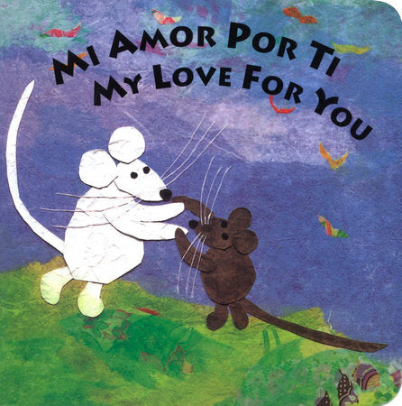 Mi Amor Por Ti/My Love for You Board Book by Susan L. Roth