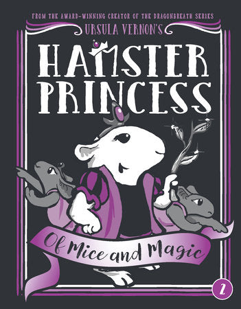 Hamster Princess: Of Mice and Magic Hardcover by Ursula Vernon