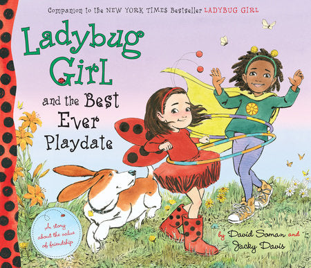 Ladybug Girl and the Best Ever Playdate Hardcover by David Soman and Jacky Davis; illustrated by David Soman