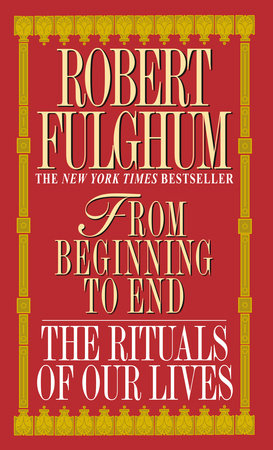 From Beginning to End Paperback by Robert Fulghum
