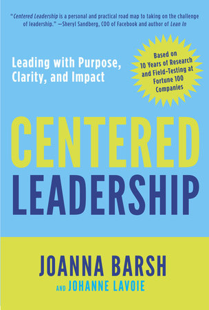 Centered Leadership Hardcover by Joanna Barsh and Johanne Lavoie
