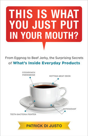 This Is What You Just Put in Your Mouth? Paperback by Patrick Di Justo