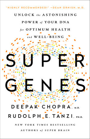 Super Genes Paperback by Deepak Chopra, M.D., and Rudolph E. Tanzi, Ph.D.
