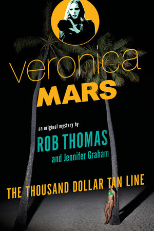 Veronica Mars: An Original Mystery by Rob Thomas Paperback by Rob Thomas and Jennifer Graham