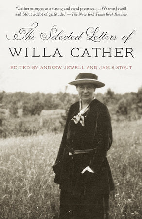 The Selected Letters of Willa Cather Paperback by Willa Cather; edited by Andrew Jewell and Janis Stout