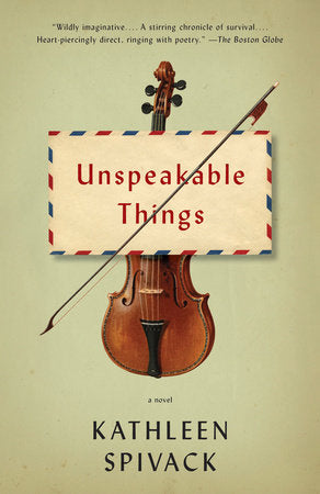 Unspeakable Things Paperback by Kathleen Spivack