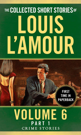 The Collected Short Stories of Louis L'Amour, Volume 6, Part 1 Paperback by Louis L'Amour