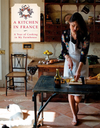 A Kitchen in France Hardcover by Mimi Thorisson