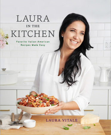 Laura in the Kitchen Hardcover by Laura Vitale
