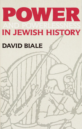 Power & Powerlessness in Jewish History Paperback by David Biale