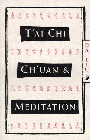 T'Ai Chi Ch'Uan and Meditation Paperback by Da Liu