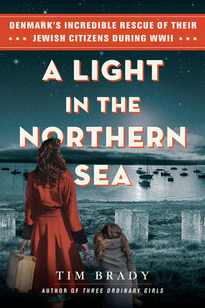 A Light in the Northern Sea Hardcover by Tim Brady