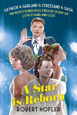 A Star Is Reborn Hardcover by Robert Hofler