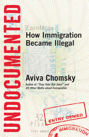 Undocumented Paperback by Aviva Chomsky