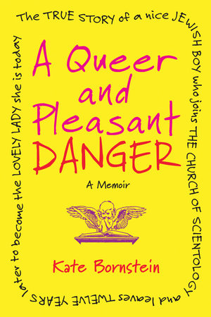 A Queer and Pleasant Danger Paperback by Kate Bornstein