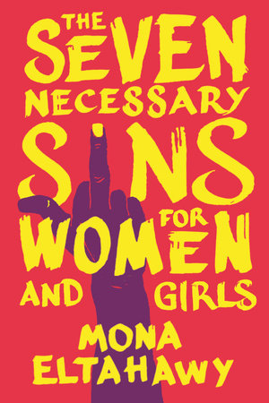 The Seven Necessary Sins for Women and Girls Paperback by Mona Eltahawy