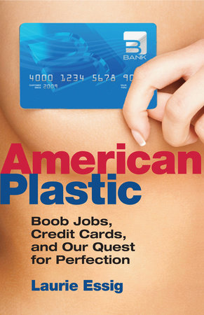 American Plastic Paperback by Laurie Essig