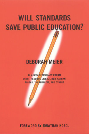 Will Standards Save Public Education? Paperback by Deborah Meier