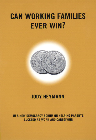 Can Working Families Ever Win? Paperback by Jody Heymann
