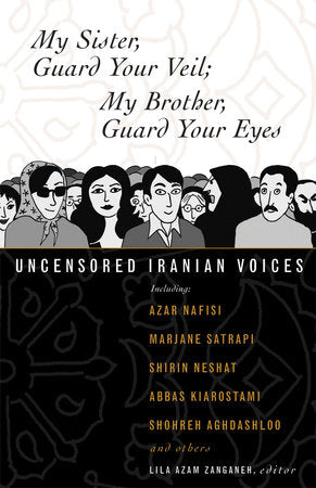 My Sister, Guard Your Veil; My Brother, Guard Your Eyes Paperback by Lila Azam Zanganeh
