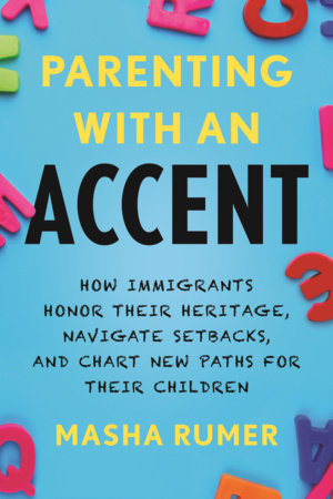 Parenting with an Accent TR by Masha Rumer