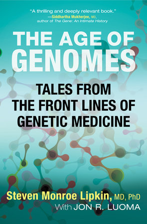 The Age of Genomes Paperback by Steven M. Lipkin, MD, PhD with Jon Luoma