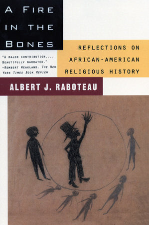 A Fire in the Bones Paperback by Albert J. Raboteau