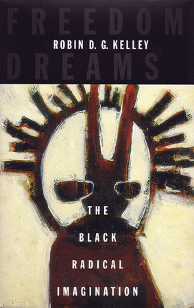 Freedom Dreams Paperback by Robin D.G. Kelley