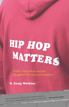 Hip Hop Matters Paperback by S. Craig Watkins