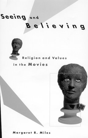 Seeing and Believing Paperback by Margaret R. Miles
