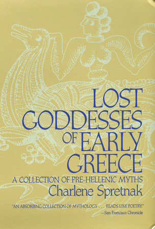 Lost Goddesses of Early Greece Paperback by Charlene Spretnak