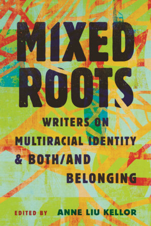 Mixed Roots Hardcover by Anne Liu Kellor