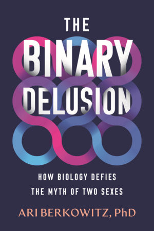 The Binary Delusion Hardcover by Ari Berkowitz
