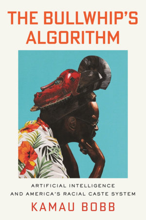The Bullwhip's Algorithm Hardcover by Kamau Bobb
