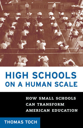 High Schools on a Human Scale Paperback by Thomas Toch