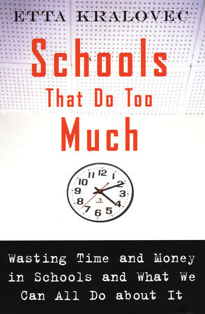 Schools That Do Too Much Paperback by Etta Kralovec