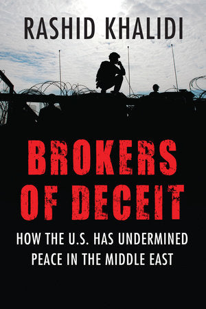 Brokers of Deceit Paperback by Rashid Khalidi
