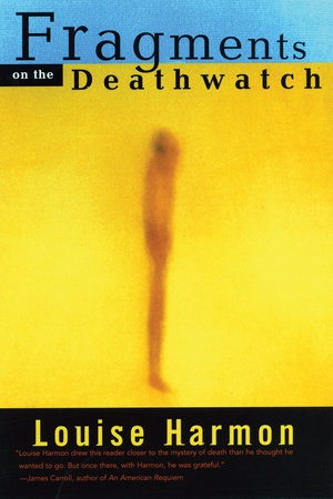 Fragments on the Deathwatch Paperback by Louise Harmon