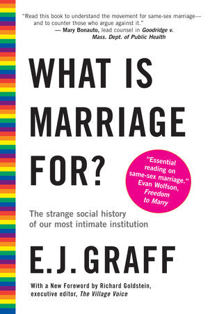 What Is Marriage For? Paperback by E. J. Graff