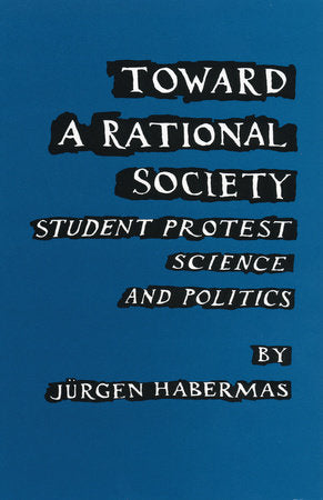 Toward a Rational Society Paperback by Jurgen Habermas