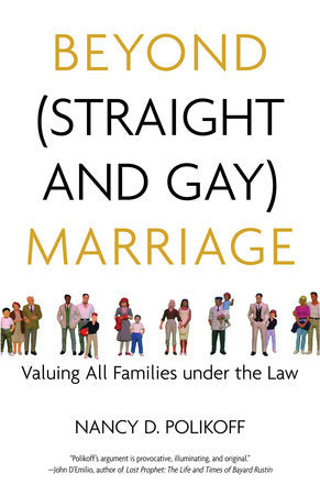 Beyond (Straight and Gay) Marriage Paperback by Nancy Polikoff