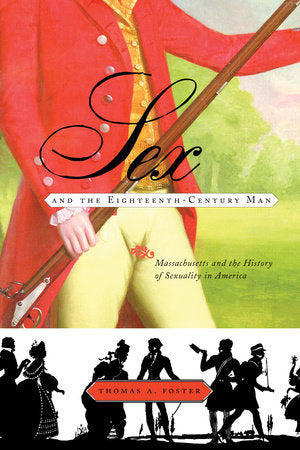 Sex and the Eighteenth-Century Man Paperback by Thomas A Foster