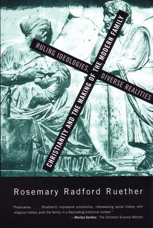 Christianity and the Making of the Modern Family Paperback by Rosemary Radford Ruether