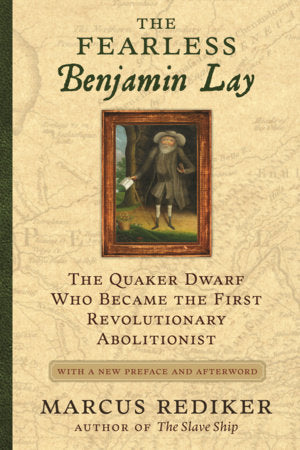 The Fearless Benjamin Lay Paperback by Marcus Rediker