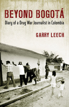 Beyond Bogota Paperback by Garry Leech
